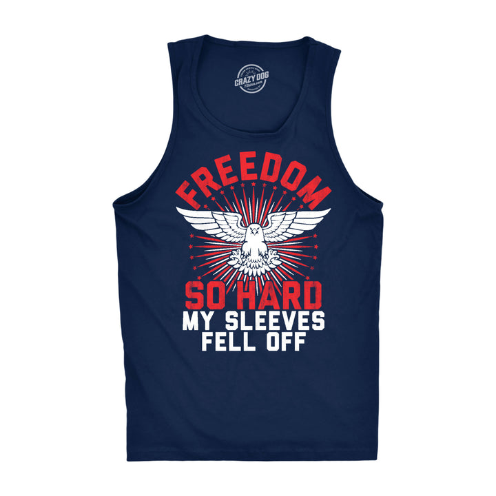 Mens Fitness Tank Freedom So Hard My Sleeves Fell Off Tanktop Funny USA 4th of July Shirt Image 1