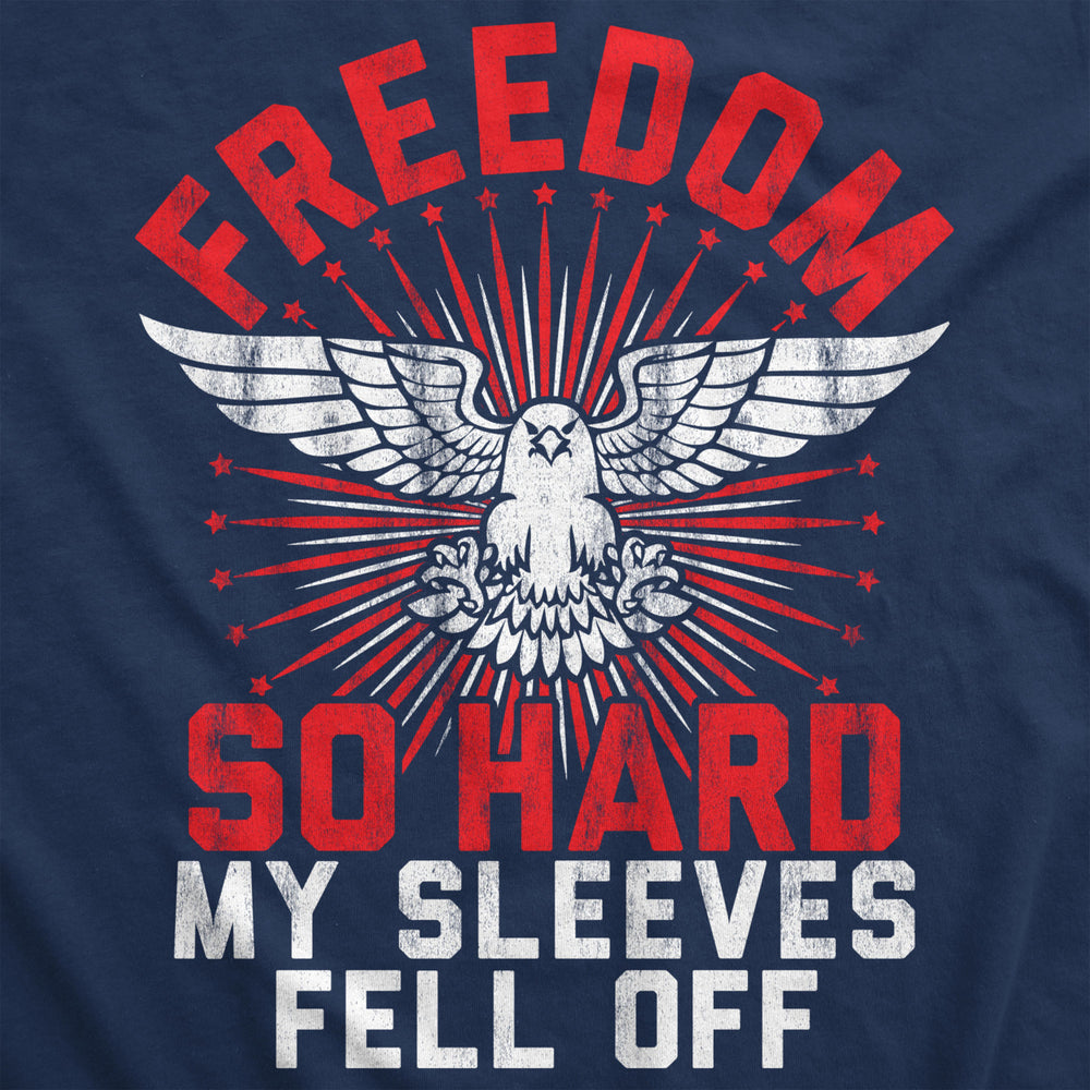 Mens Fitness Tank Freedom So Hard My Sleeves Fell Off Tanktop Funny USA 4th of July Shirt Image 2