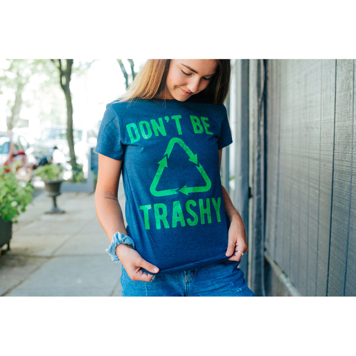 Womens Dont Be Trashy T shirt Funny Recycling Earth Day Vintage Graphic Tee Image 4