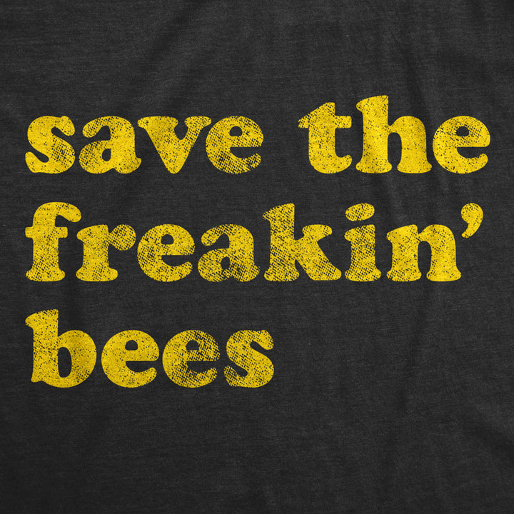 Mens Save The Freakin Bees T shirt Funny Beekeeper Honeybee Kind Gift Graphic Image 2