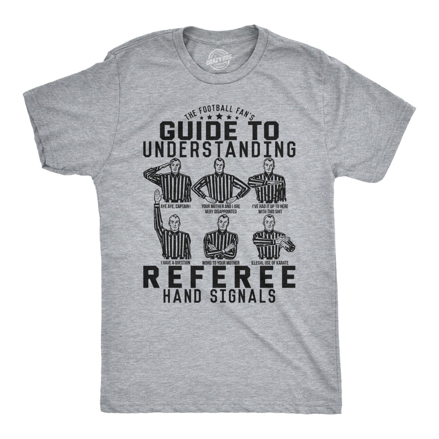 Mens Guide To Understanding Referee Hand Signals Tshirt Funny Football Tee Image 1