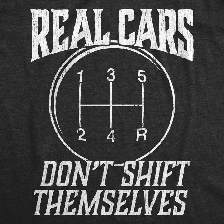 Mens Real Cars Dont Shift Themselves Tshirt Funny Driving Tee Image 2