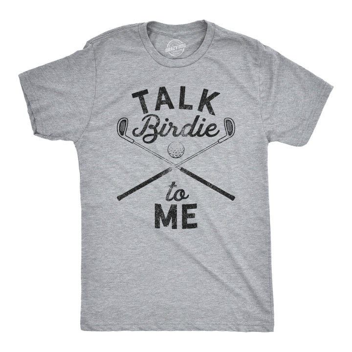 Mens Talk Birdie To Me Funny Golf T Shirt Golfing Gifts for Dad Golfer Humor Image 1