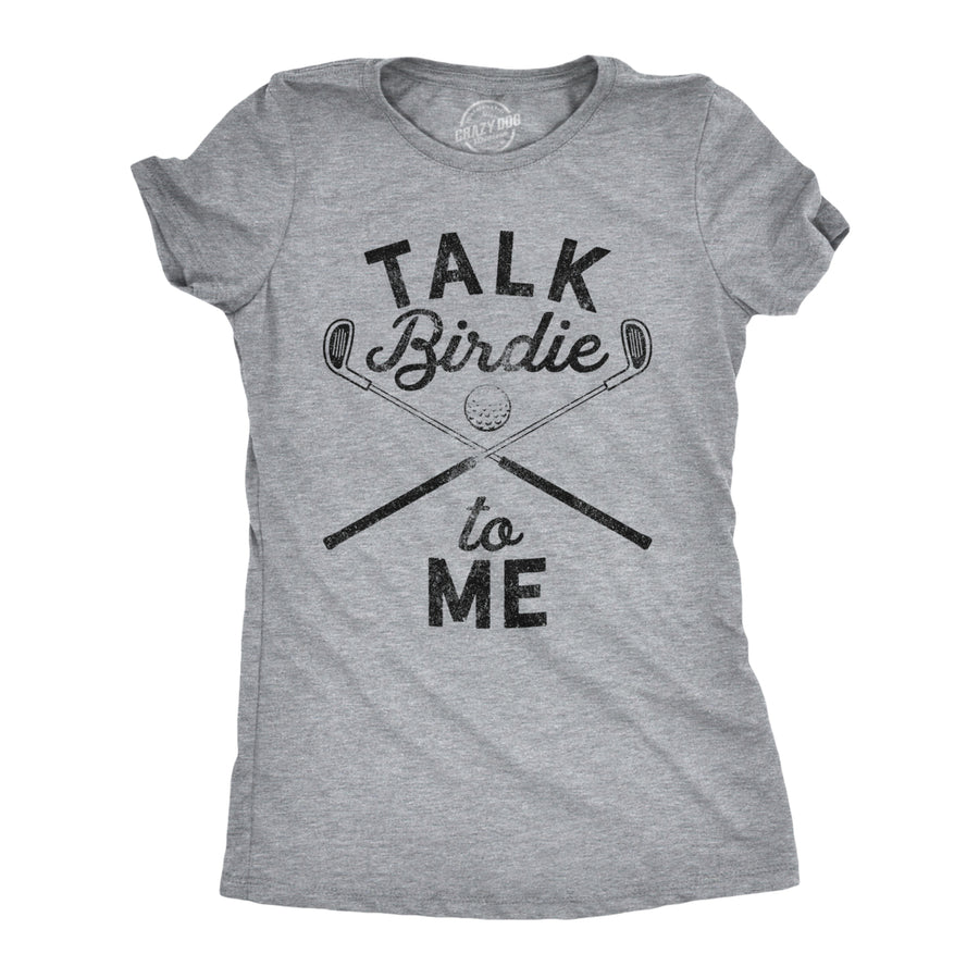 Womens Talk Birdie To Me Funny Golf T Shirt Golfing Gifts for Mom Golfer Humor Image 1