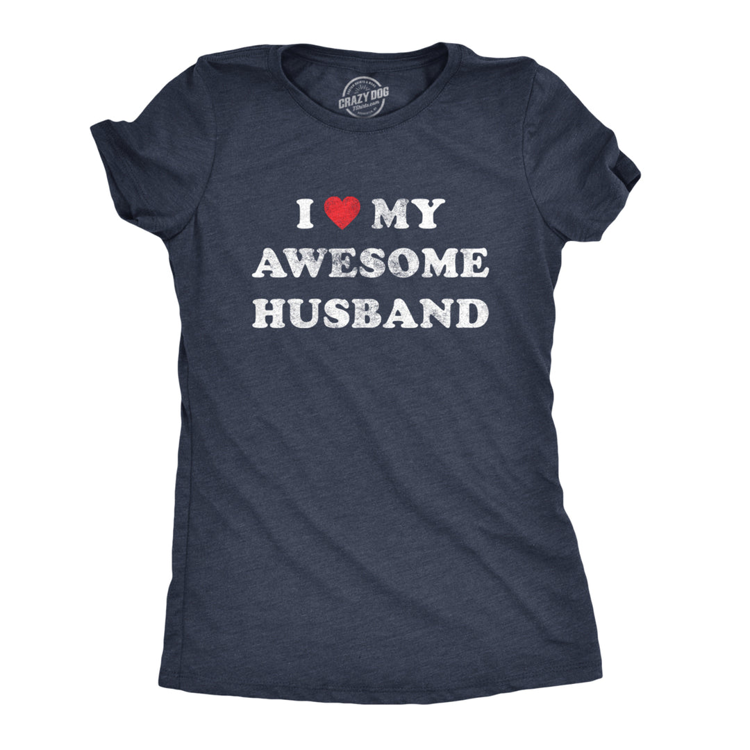 Womens I Love My Awesome Husband Tshirt Cute Relationship Married Tee Image 1