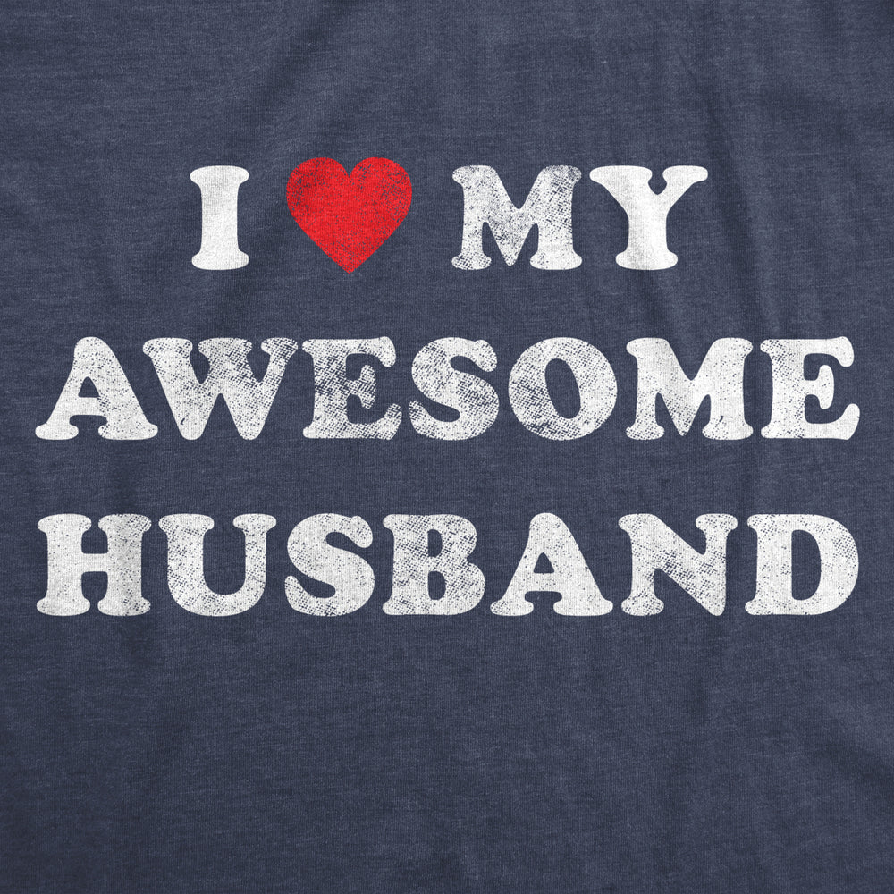 Womens I Love My Awesome Husband Tshirt Cute Relationship Married Tee Image 2