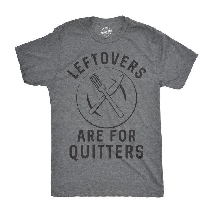 Mens Leftovers Are For Quitters Tshirt Funny Thanksgiving Dinner Tee Image 1