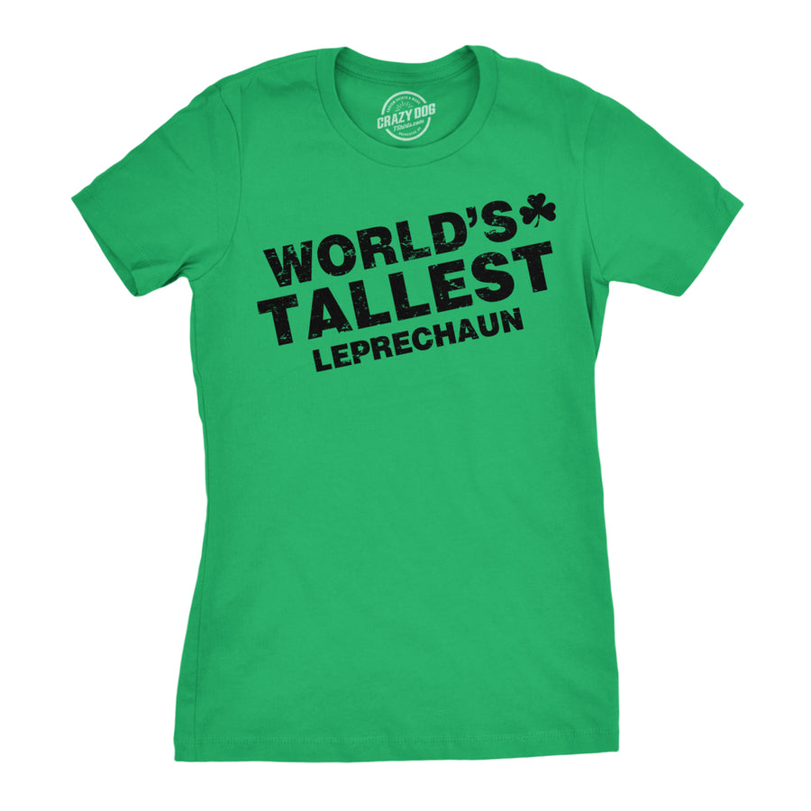 Womens Worlds Tallest Leprechaun T Shirt Funny Cute Saint Patricks Girls Shirt Image 1