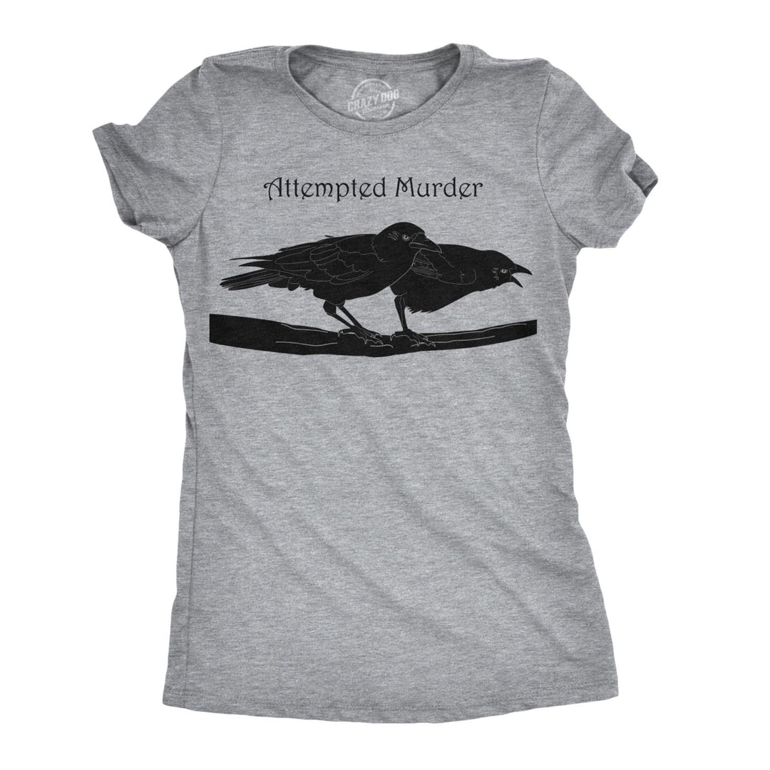 Womens Attempted Murder T Shirt Funny Crow Shirt Birds Tee for Women Image 1