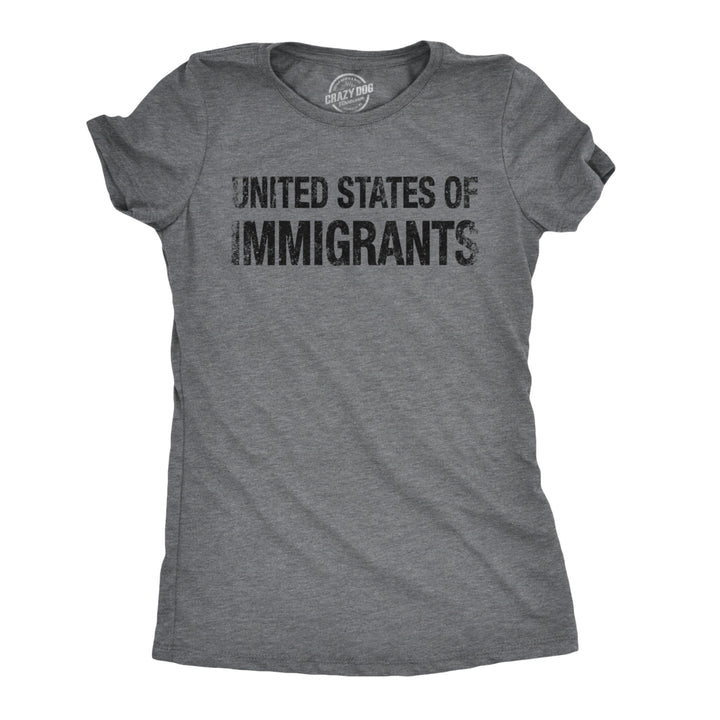 Womens United States of Immigrants Funny Citizen American T shirt Image 1