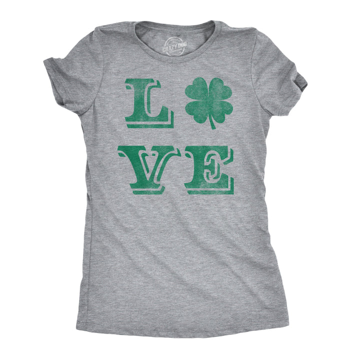 Womens LOVE Lucky Clover Saint Patricks Day Cute Irish St Patty Shamrock T Shirt Image 1