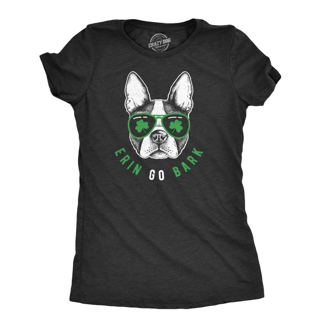 Womens Erin Go Bark T Shirt Funny Saint Patricks Day St Patty Clothes Dog Tee Image 1