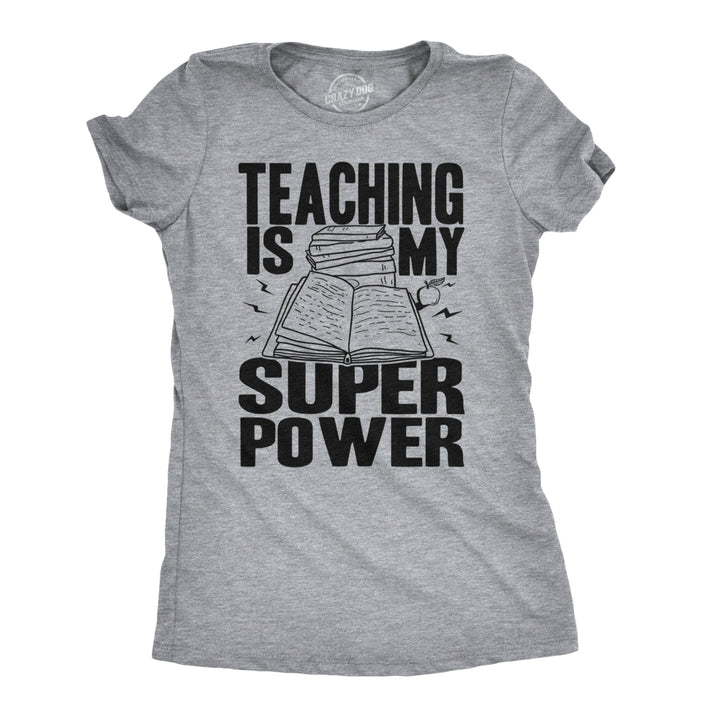 Womens Teaching Is My Superpower Funny Teacher Superhero Nerd T shirt Image 1