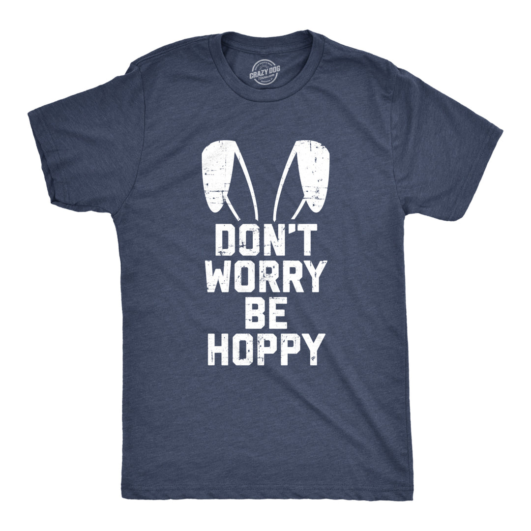 Mens Dont Worry Be Hoppy Tshirt Funny Easter Bunny Tee Image 1