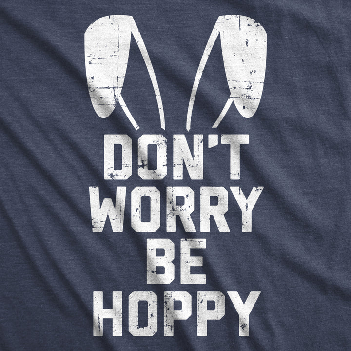 Mens Dont Worry Be Hoppy Tshirt Funny Easter Bunny Tee Image 2