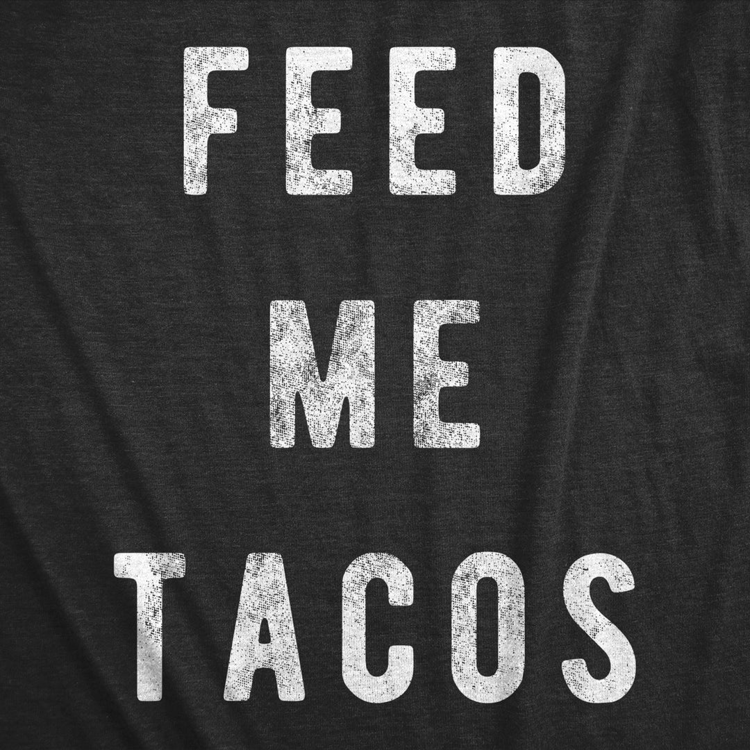 Mens Feed Me Tacos Tshirt Funny Cinceo De Mayo Taco Tuesday Tee Image 2