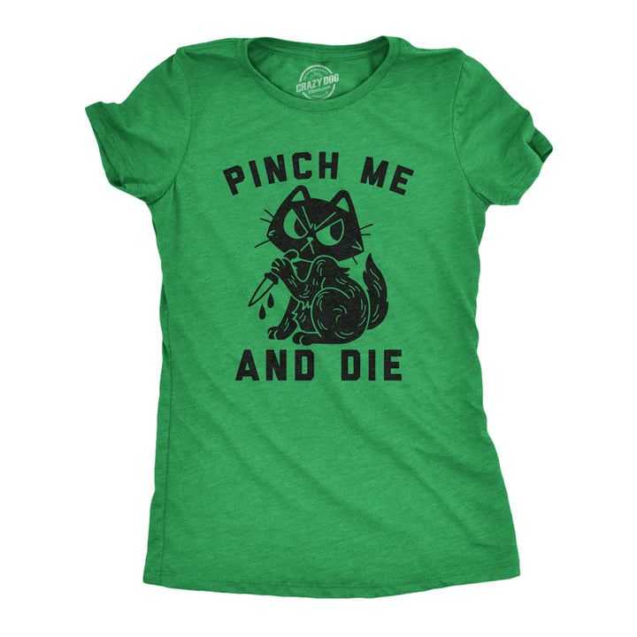 Womens Pinch Me And Die T Shirt Funny Cat Saint Patricks Day T Shirt Sarcastic Image 1