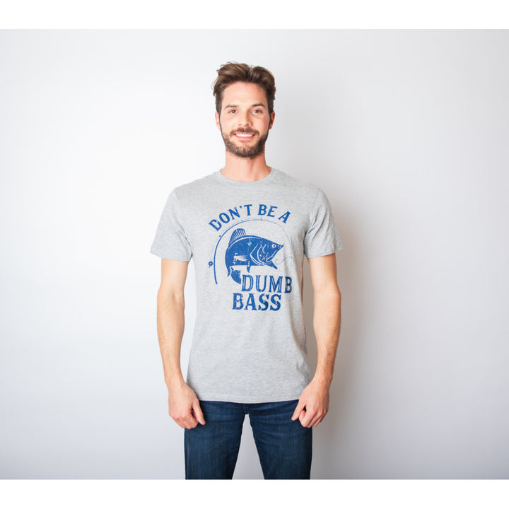 Mens Dont Be A Dumb Bass T shirt Funny Fishing Tee Gift for Fisherman Graphic Image 4