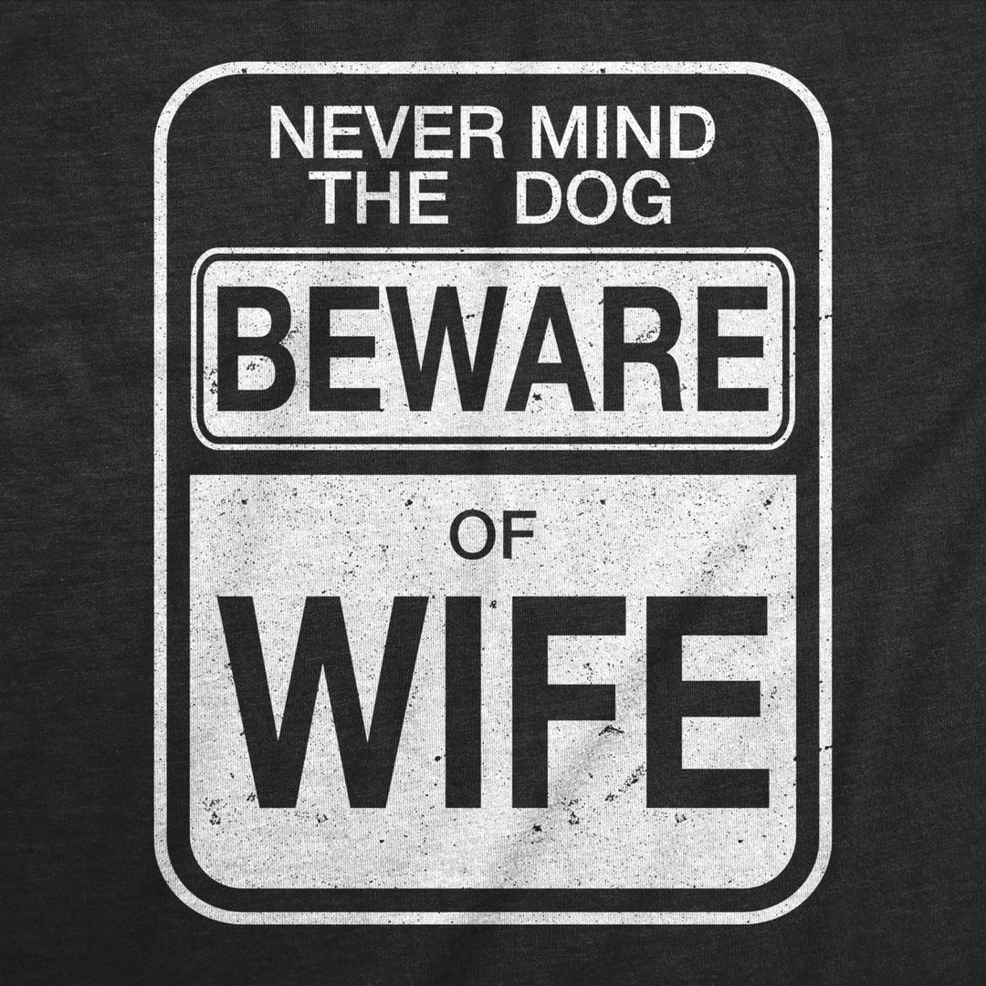 Mens Beware of Wife Forget the Dog Funny Husband Sarcastic T shirt Image 2