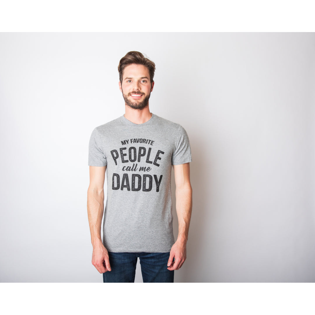 Mens My Favorite People Call Me Daddy T Shirt Funny Fathers Day Tee Dad Gift Image 2