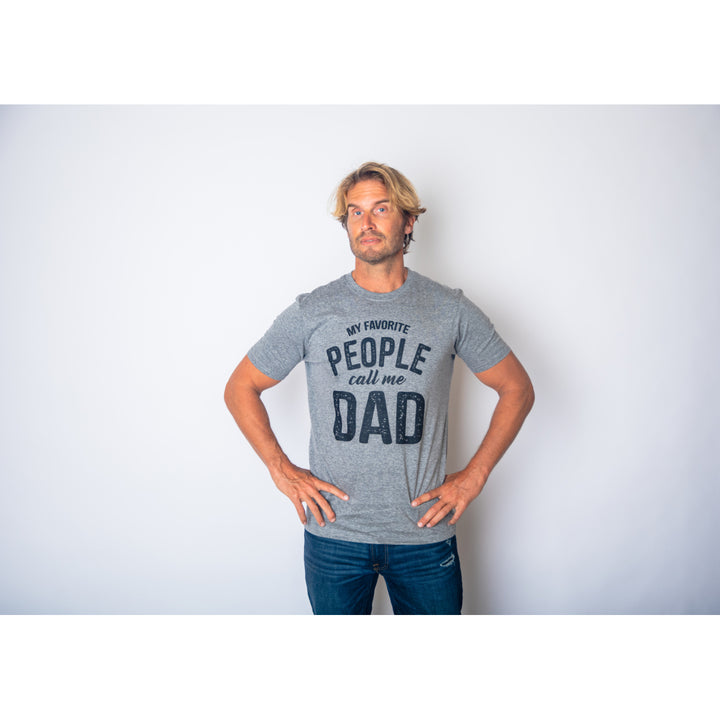 Mens My Favorite People Call Me Daddy T Shirt Funny Fathers Day Tee Dad Gift Image 4