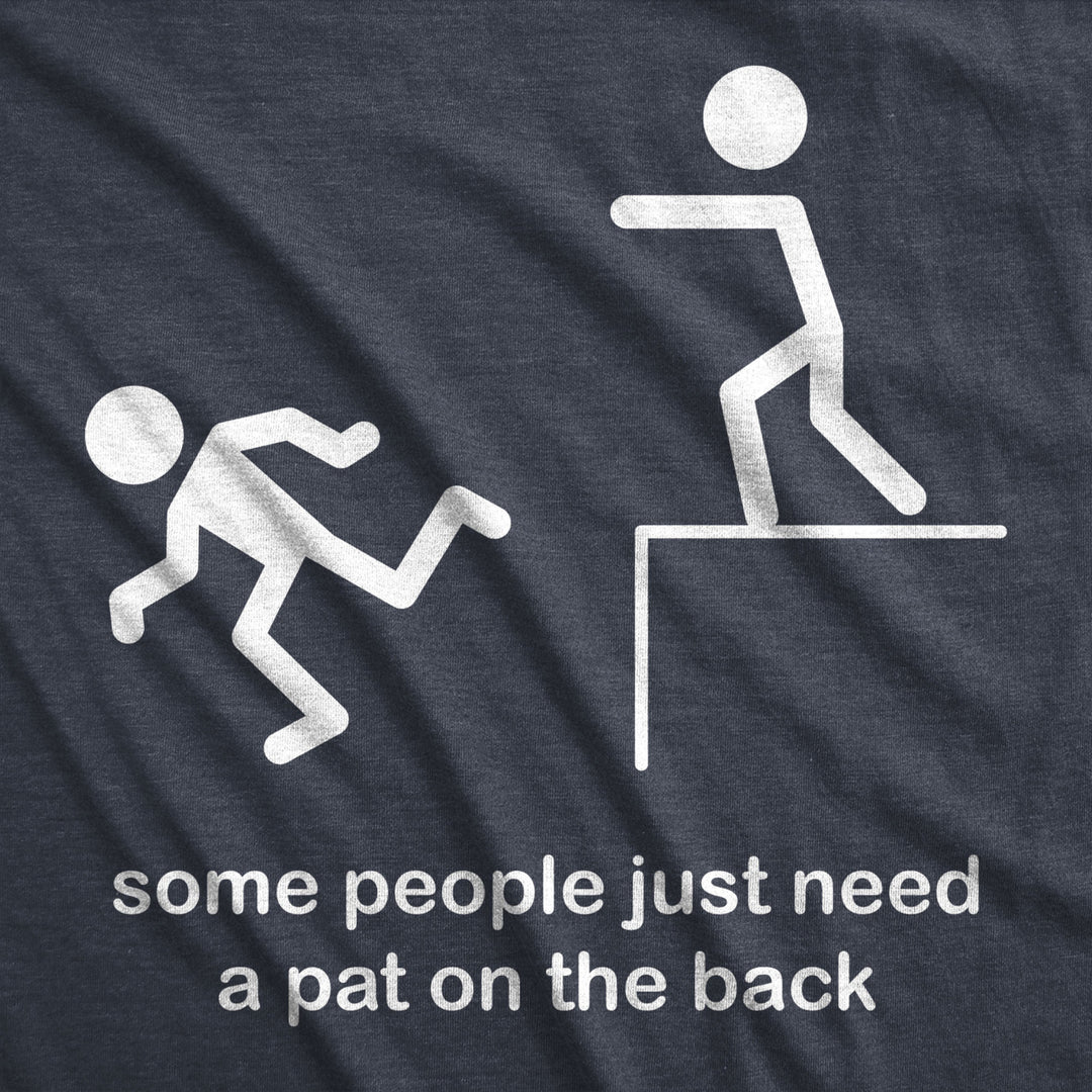 Mens Some People Need A Pat On The Back Tshirt Funny Stick Figure Tee For Guys Image 2