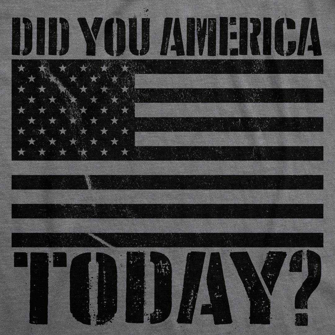 Mens Did You America Today? Funny USA T Shirt Patriotic Party Murica Tee Image 2