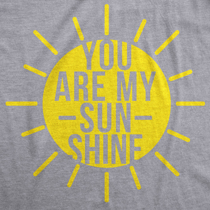 Mens You Are My Sunshine T shirts Funny Summer Tee Cute Adorable Novelty Graphic T shirt Image 2