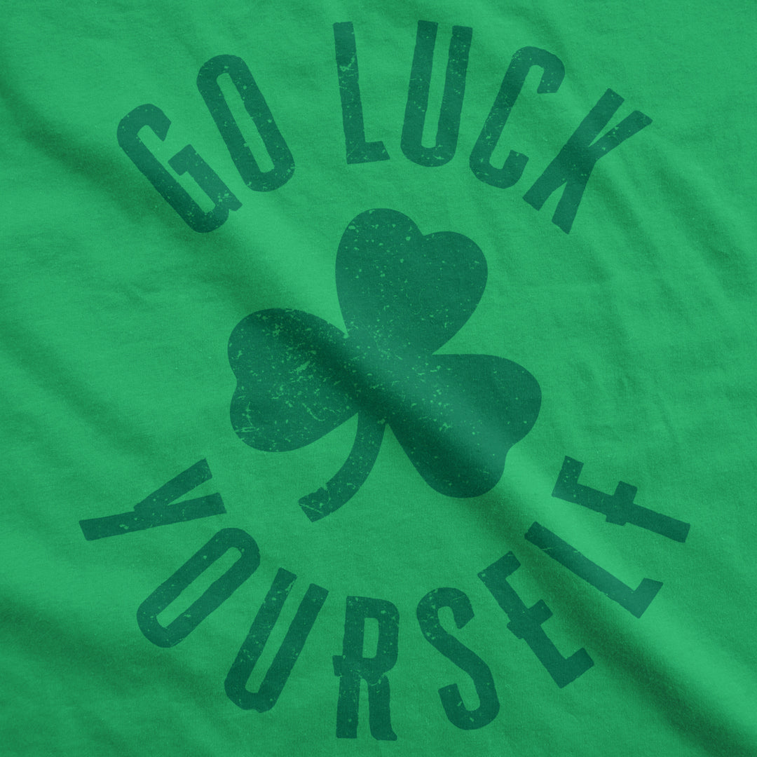 Womens Go Luck Yourself T Shirt Funny Sarcastic Shamrock Tee Saint Patricks Day Image 2