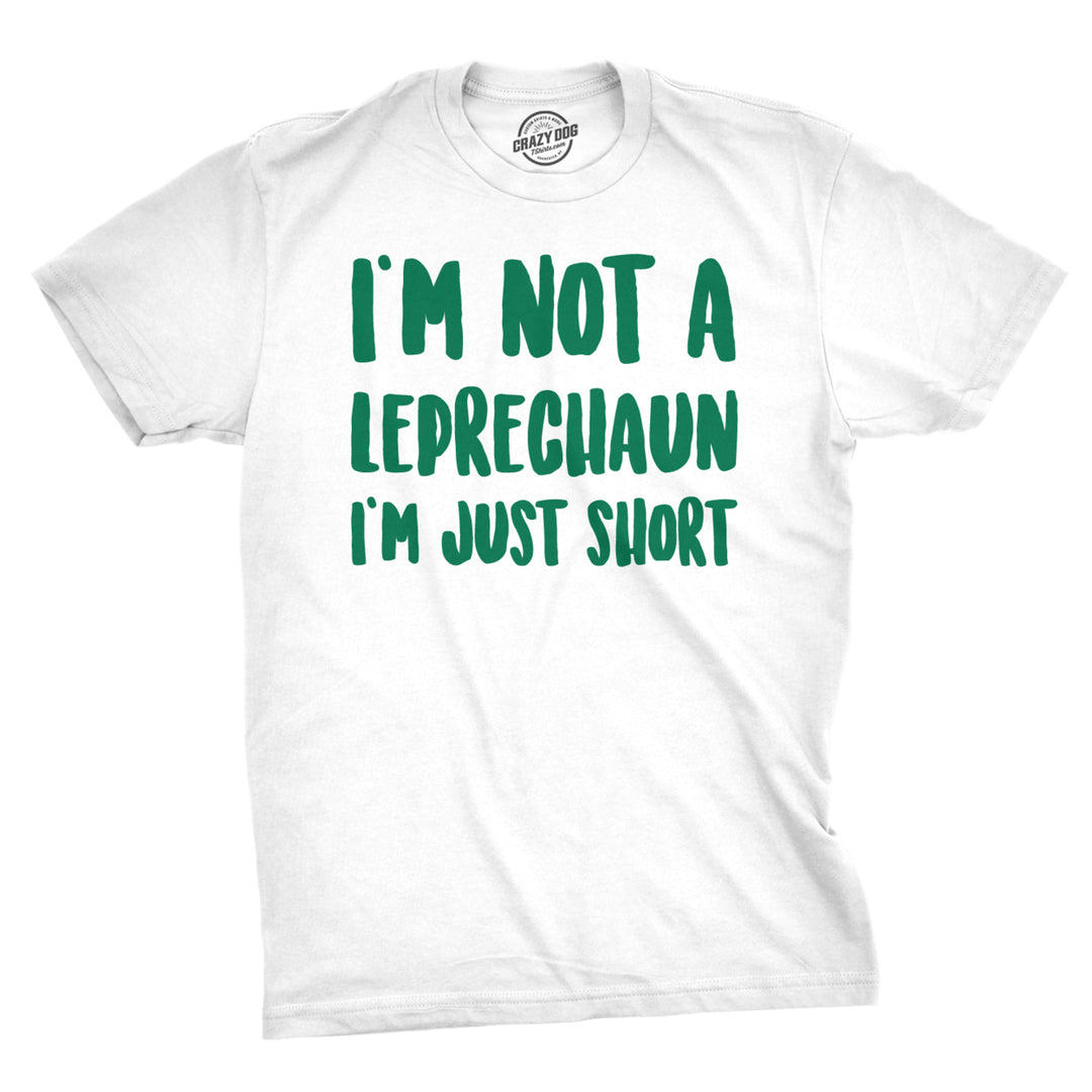Mens Not a Leprechaun Just Short T Shirt Funny St Saint Patricks Day Irish Tee Image 1