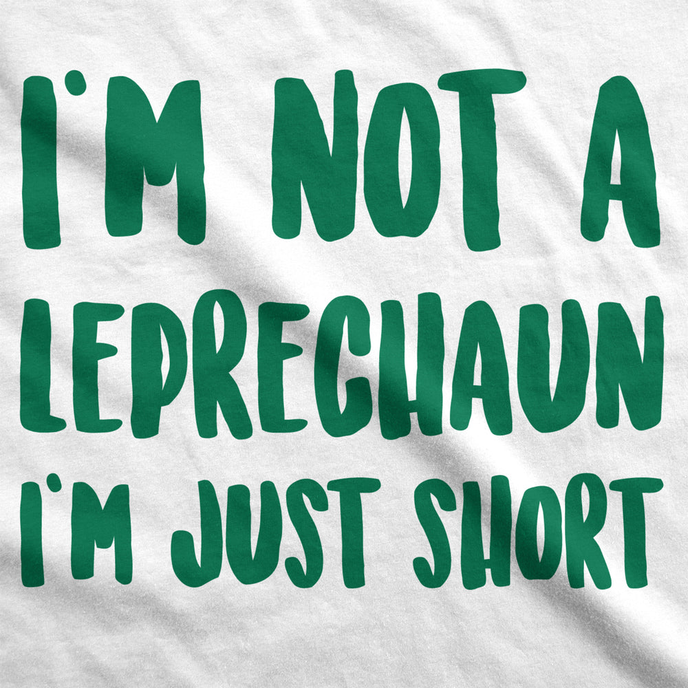 Mens Not a Leprechaun Just Short T Shirt Funny Saint Patricks Day Irish Tee Image 2