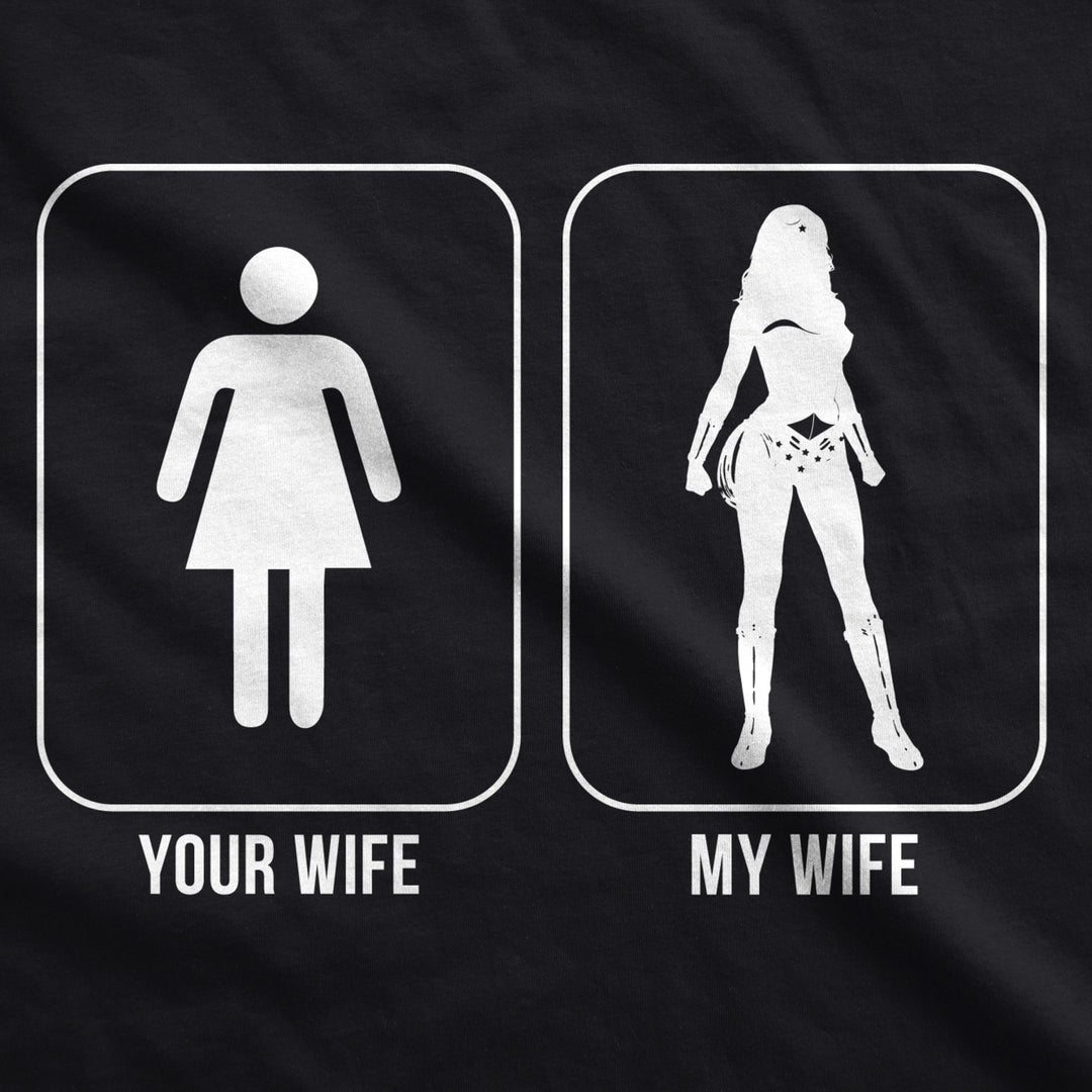 Mens Your Wife My Wife Funny Superhero T shirts Hilarious Novelty Vintage T shirt Image 2