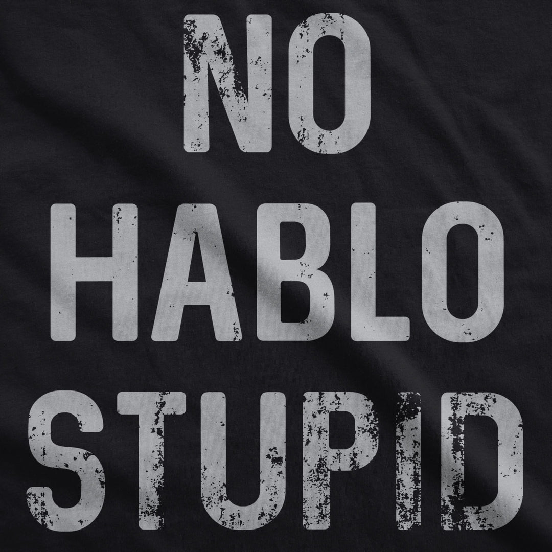 Mens No Hablo Stupid Tshirt Funny Sarcastic Spanish Tee For Guys Image 2