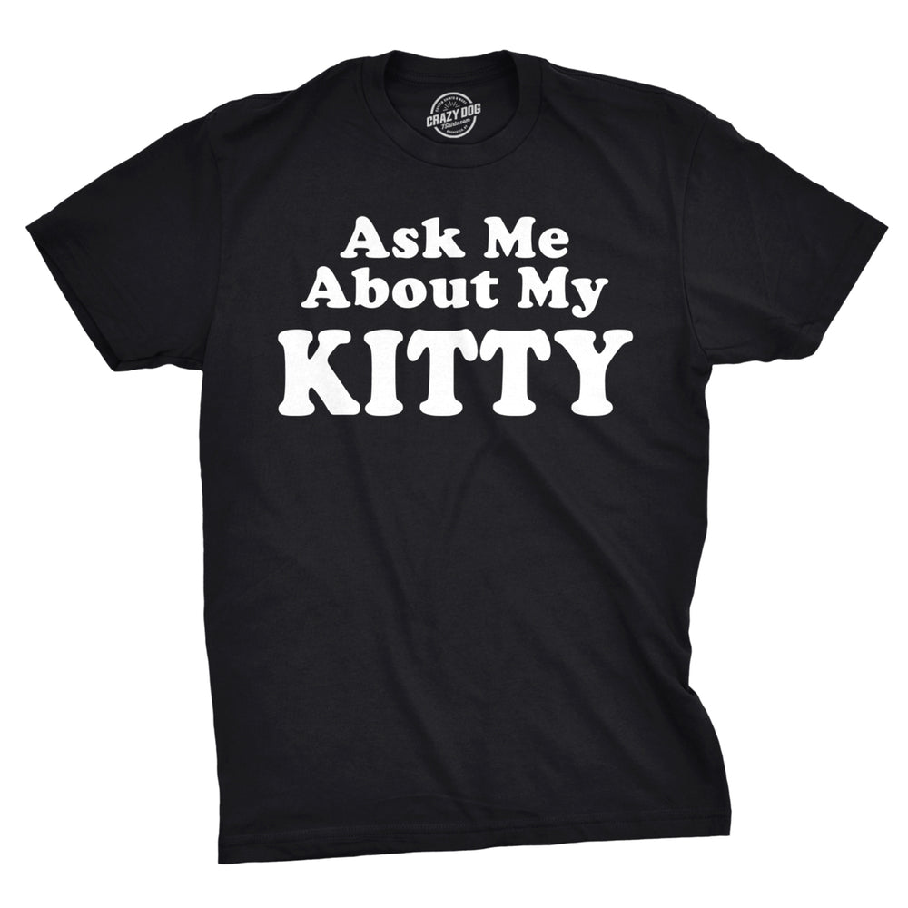 Mens Ask Me About My Kitty Funny Kitten Crazy Cat Lover Flip Up T shirt Image 2