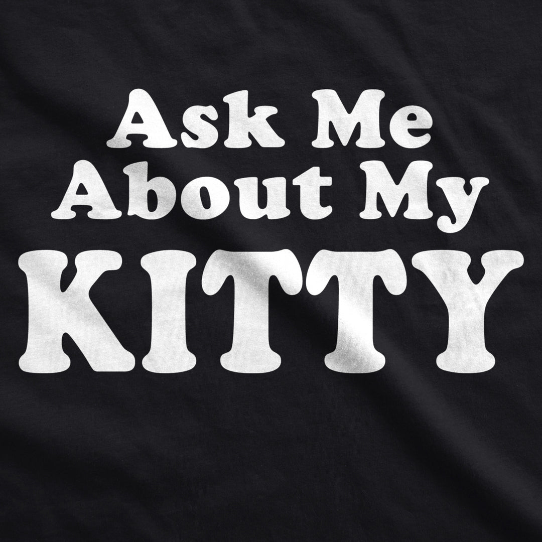 Mens Ask Me About My Kitty Funny Kitten Crazy Cat Lover Flip Up T shirt Image 4