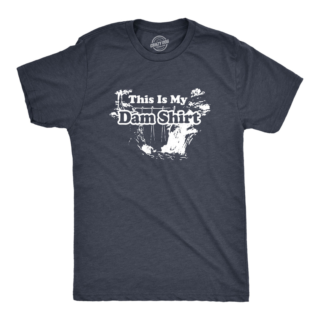 This Is My Dam Shirt Funny Pun Tee With Stylish Graphic Design Image 1