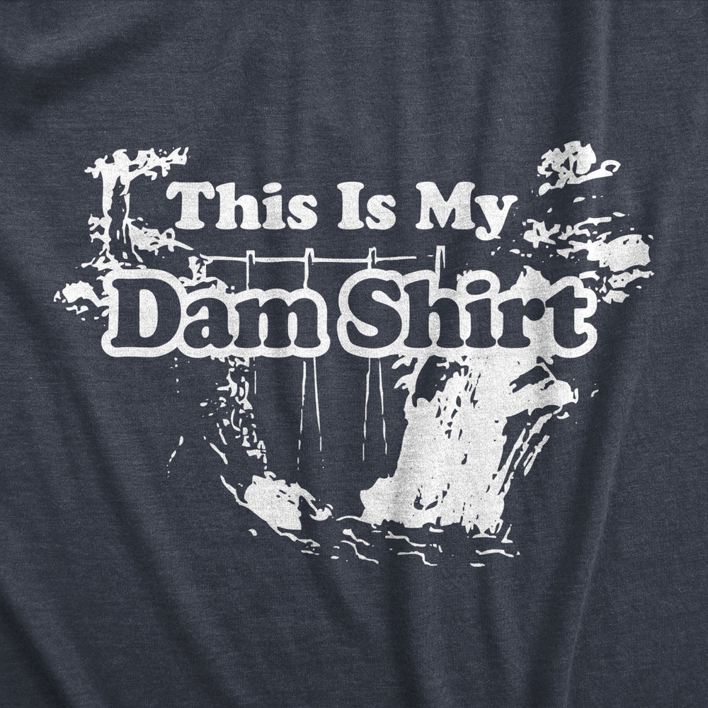 This Is My Dam Shirt Funny Pun Tee With Stylish Graphic Design Image 2