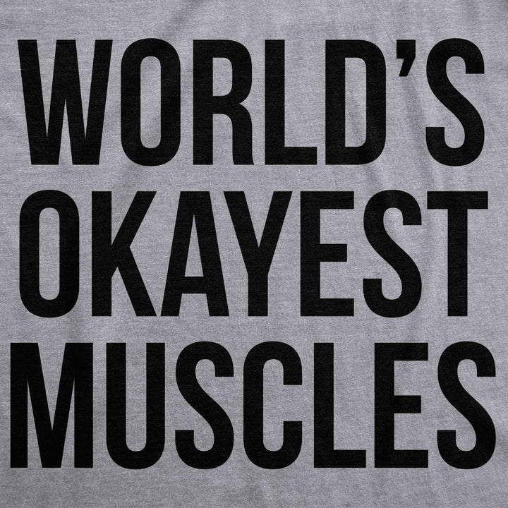 Worlds Okayest Muscles Tank Top Funny Flexing Gym Fitness Humor Workout Tee Image 2