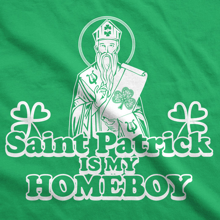 Womens Saint Patrick Is My Homeboy Tee Funny St Patty Day Cool Novelty T Shirt Image 2