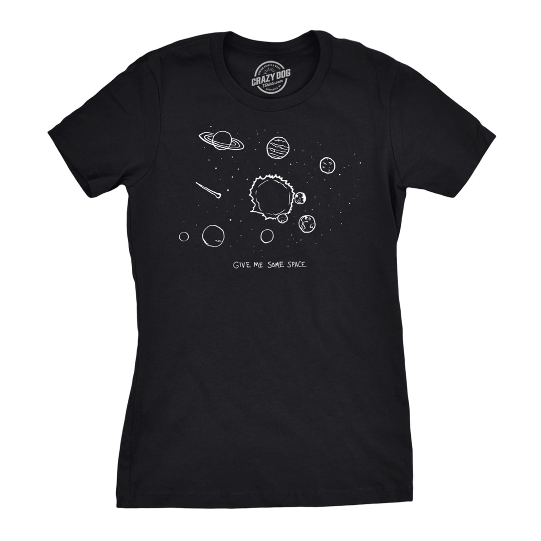 Womens Give Me Some Space Tshirt Funny Planet Science Solar System Stars Tee Image 1