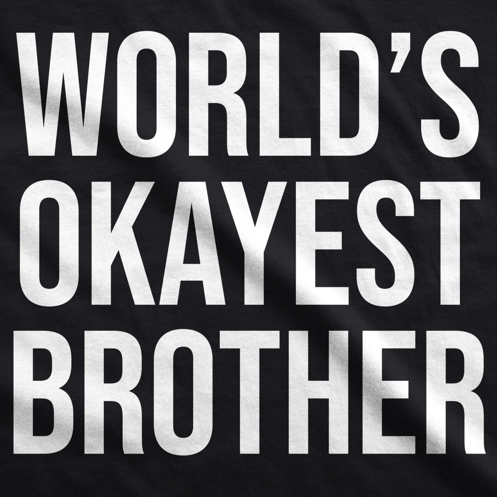 Worlds Okayest Brother Sweatshirt Funny Shirts Big Brother Sister Gift Hoodie Image 2