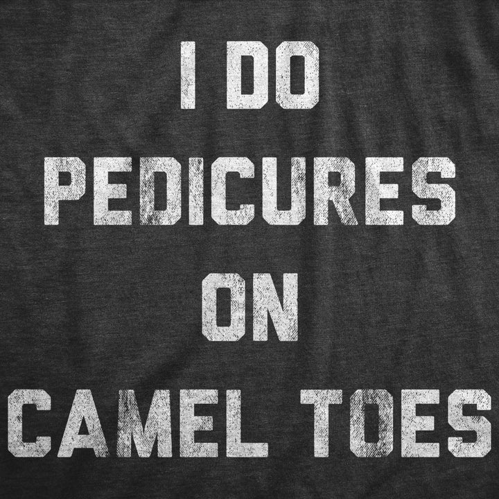 Mens I Do Pedicures On Toes Tshirt Funny Toe Nails Innuendo Graphic Tee Image 2