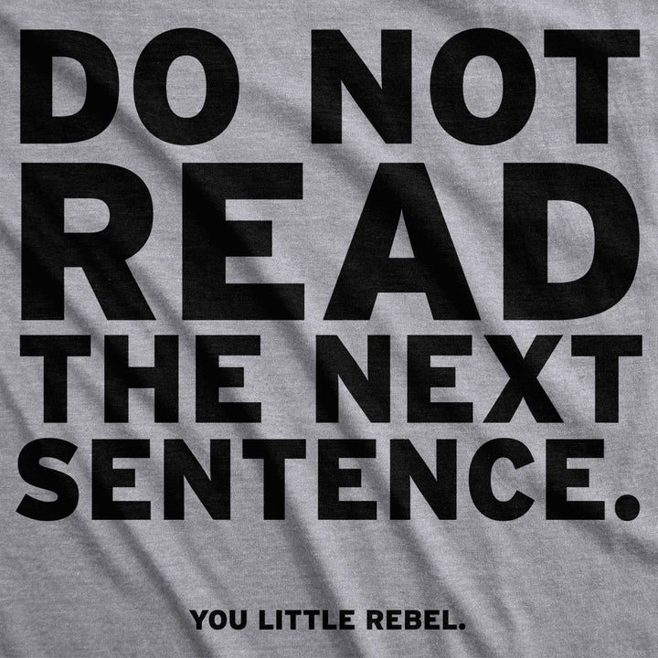 Womens Do Not Read The Next Sentence T Shirt Funny English Shirt For Women Image 2