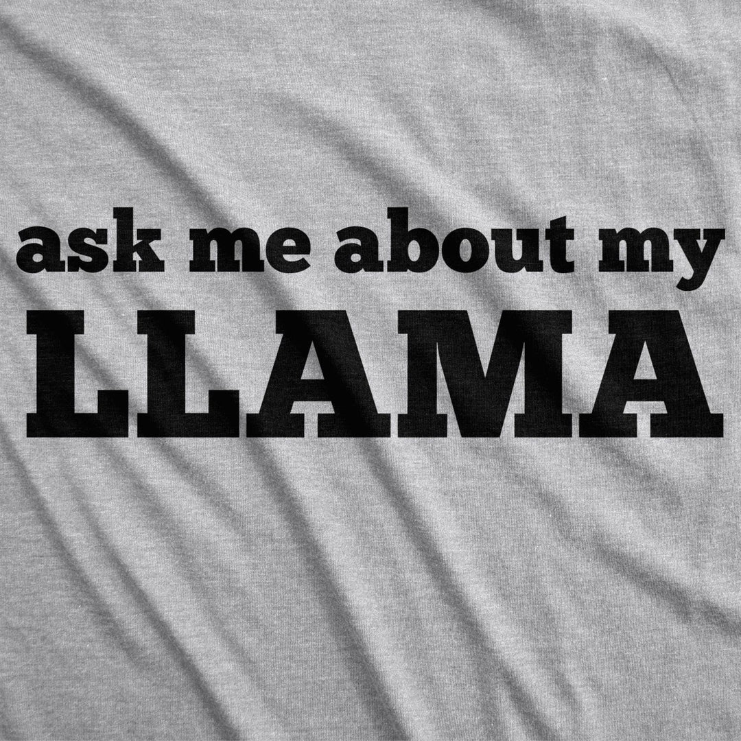 Ask Me About My Llama T Shirt Funny Animal Flip Shirt Cool Graphic Novelty Tees Image 4