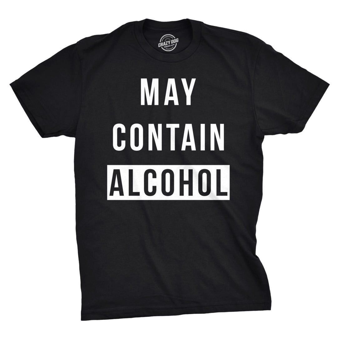 Mens May Contain Alcohol Funny Shirts Hilarious Drinking Novelty Cool T shirt Image 1