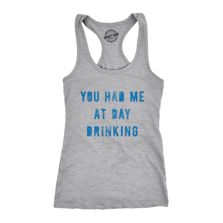 Womens Fitness Tank You Had Me At Day Drinking Tanktop Funny Beer Wine Drunk Party Shirt Image 1