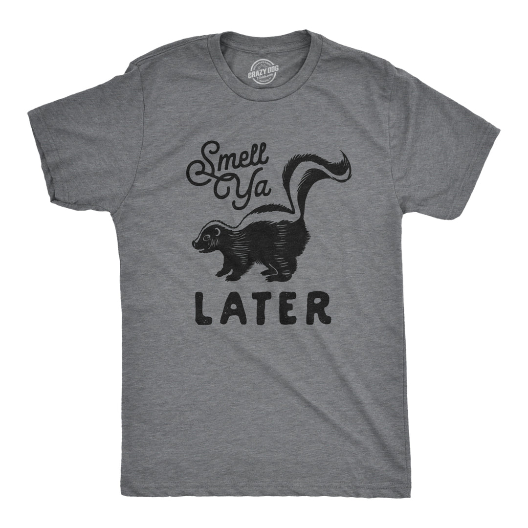 Mens Smell Ya Later T shirt Funny Skunk Graphic Novelty f**t Dad Humor Tee Image 1