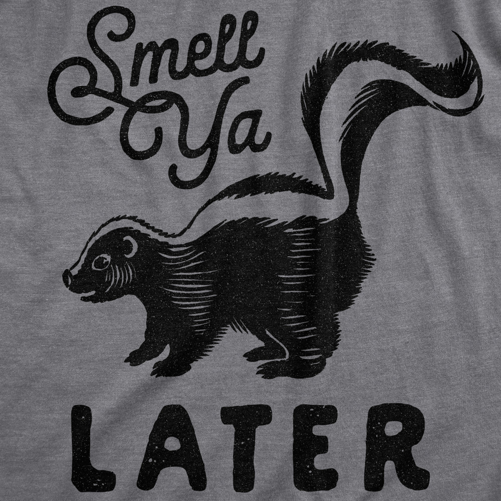 Mens Smell Ya Later T shirt Funny Skunk Graphic Novelty f**t Dad Humor Tee Image 2
