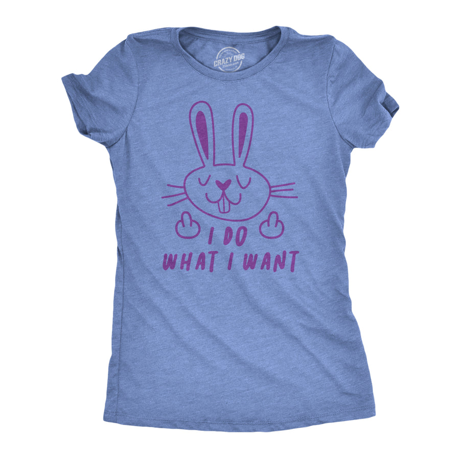 Womens I Do What I Want Tshirt Funny Easter Bunny Middle Finger Holiday Tee Image 1