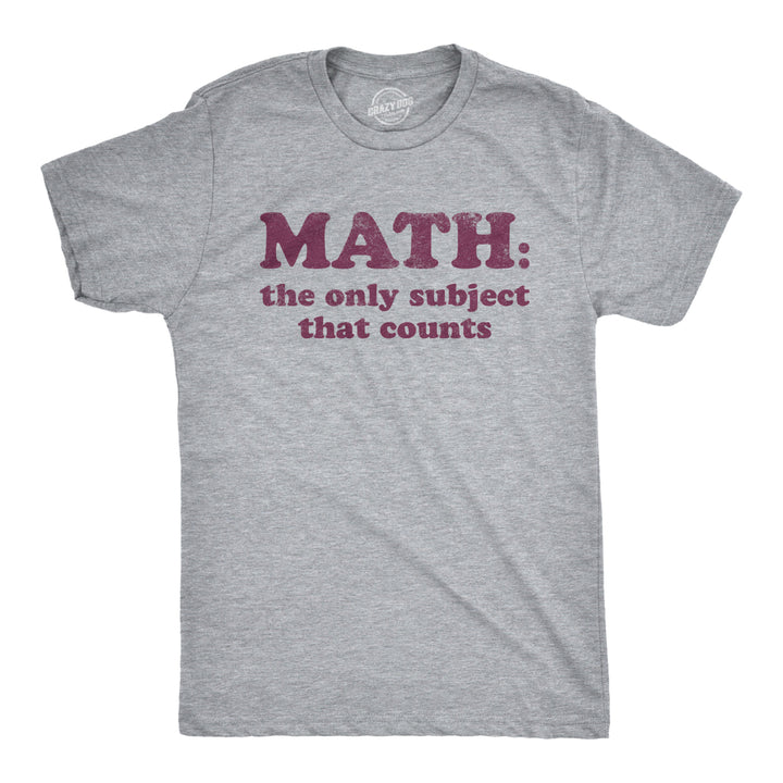 Mens Math The Only Subject That Counts Tshirt Funny School Teacher Pun Novelty Tee Image 1